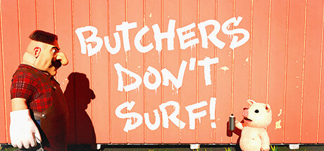 屠夫不冲浪！Butchers Dont Surf!